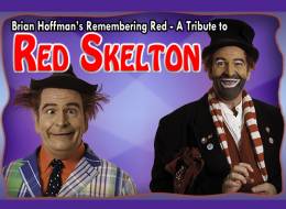 Brian Hoffman's Remembering Red - A Tribute to Red Skelton